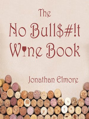 cover image of The No Bull$#!T Wine Book